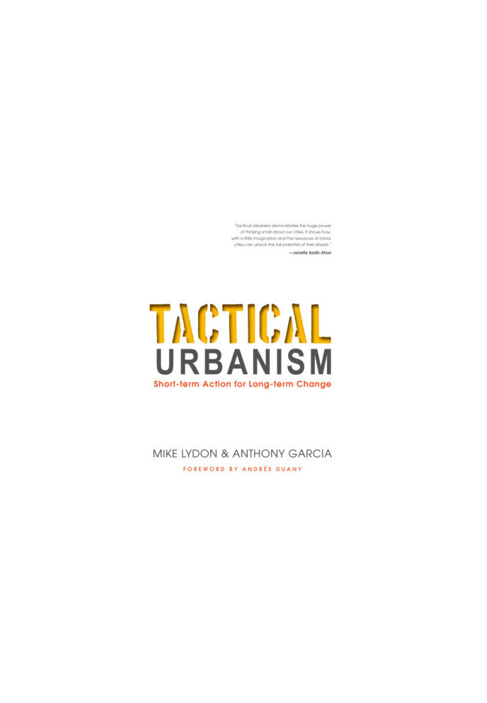 Tactical urbanism: short-term action for long-term change