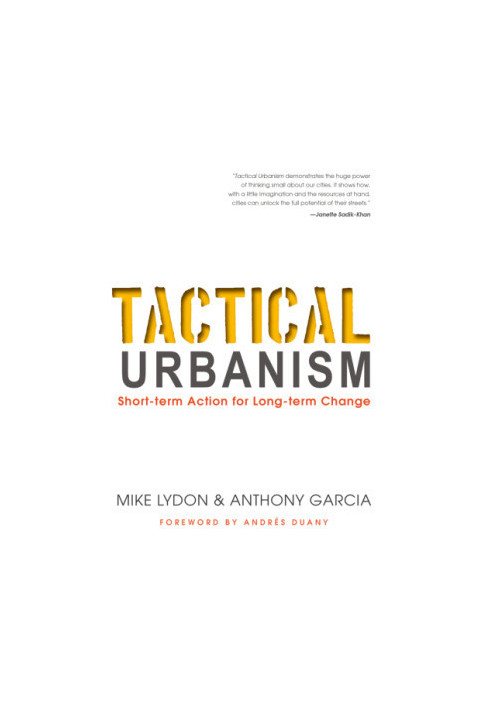 Tactical urbanism: short-term action for long-term change