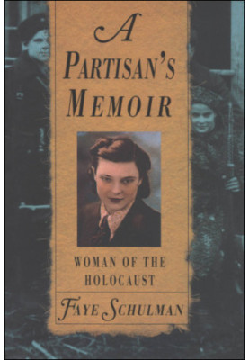 A partisan's memoir: woman of the Holocaust