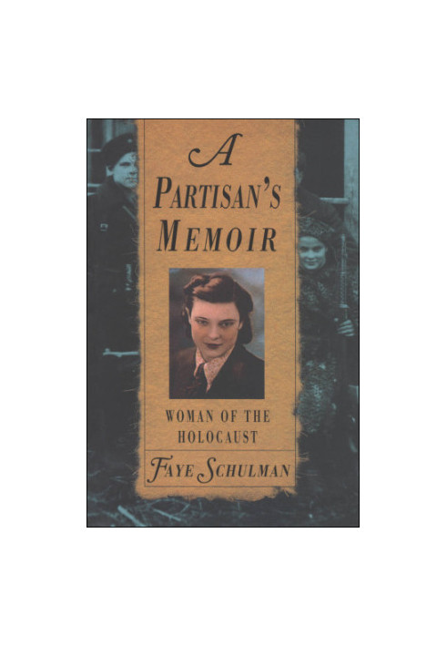 A partisan's memoir: woman of the Holocaust