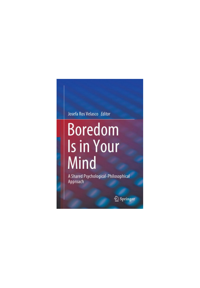 Boredom Is in Your Mind: A Shared Psychological-Philosophical Approach