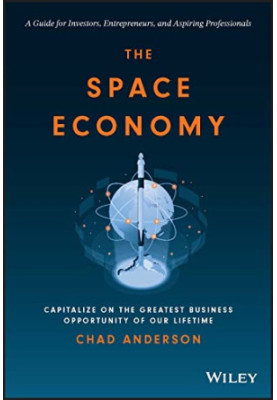 The Space Economy: Capitalize on the Greatest Business Opportunity of Our Lifetime