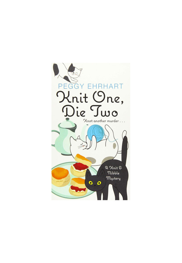 Knit One, Die Two (Knit & Nibble Mystery 3)