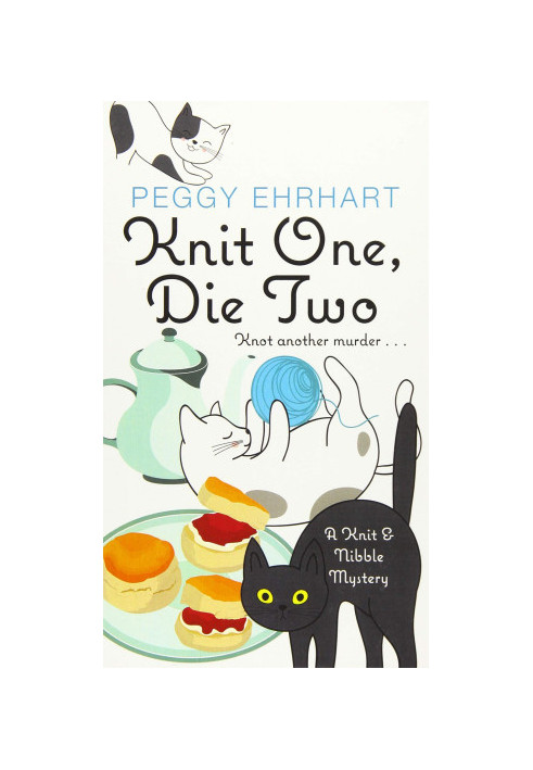 Knit One, Die Two (Knit & Nibble Mystery 3)