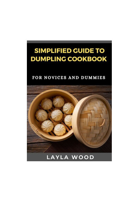 Simplified Guide To Dumpling Cookbook For Novices And Dummies