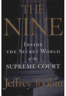 The 9_ Inside the Secret World of the Supreme Court