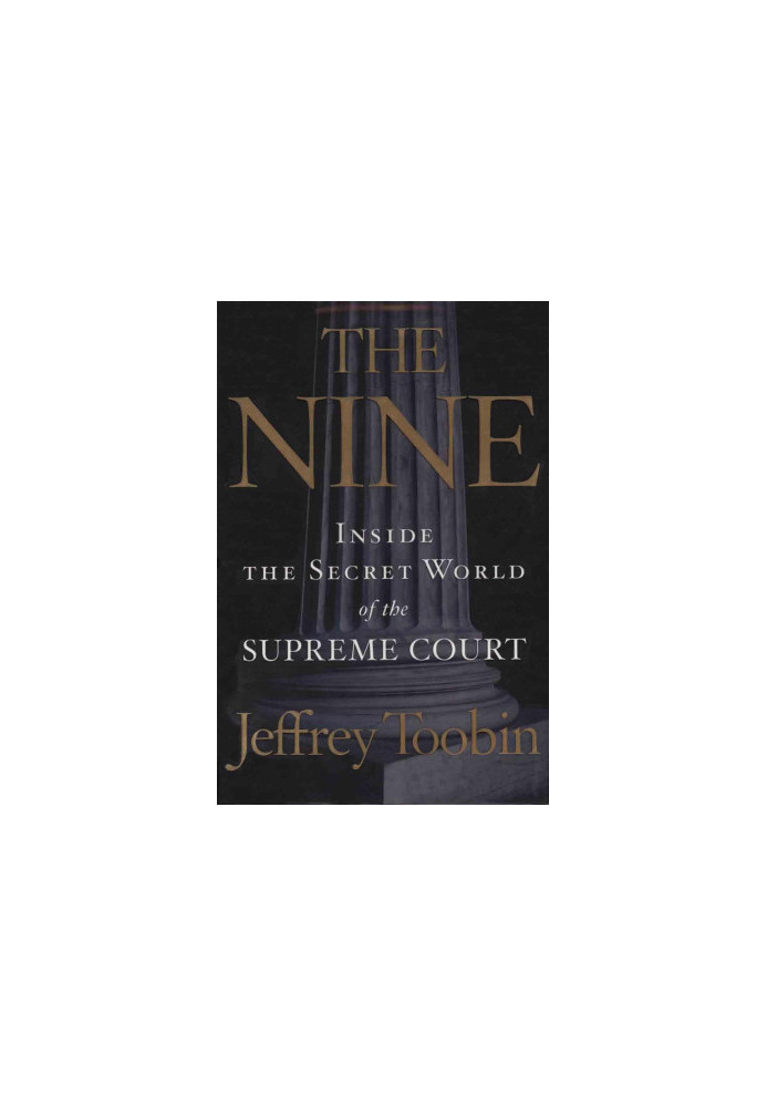 The 9_ Inside the Secret World of the Supreme Court