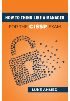 How To Think Like A Manager for the CISSP Exam