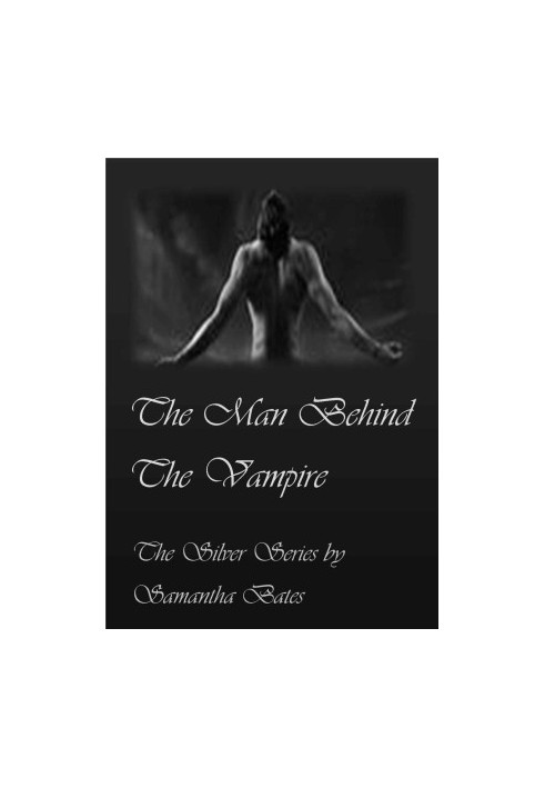 [Silver Series 04] • The Man Behind the Vampire