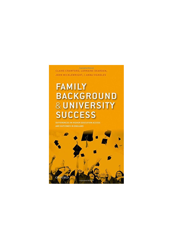 Family background and university success : differences in higher education access and outcomes in England