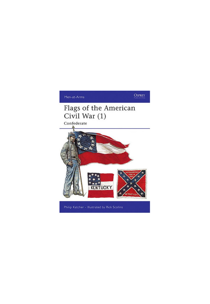 Flags of the American Civil War (1) (Men-at-Arms Series 252)
