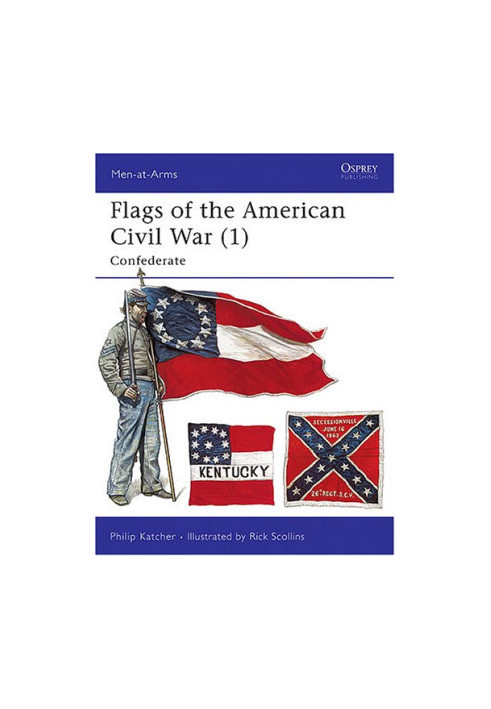 Flags of the American Civil War (1) (Men-at-Arms Series 252)
