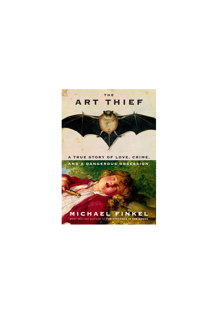 The Art Thief: A True Story of Love, Crime, and a Dangerous Obsession