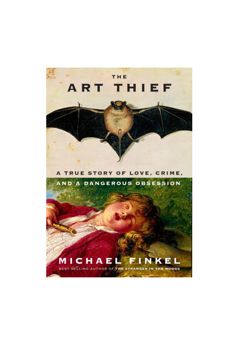 The Art Thief: A True Story of Love, Crime, and a Dangerous Obsession