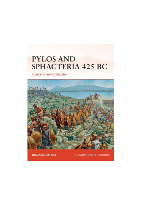Pylos and Sphacteria 425 BC: Sparta's island of disaster