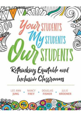 Your Students, My Students, Our Students: Rethinking Equitable and Inclusive Classrooms