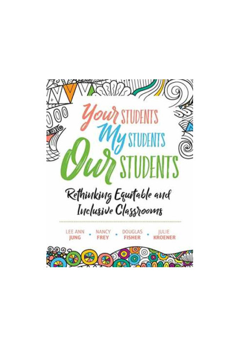 Your Students, My Students, Our Students: Rethinking Equitable and Inclusive Classrooms