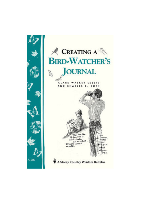 Creating a Bird-Watcher's Journal: Storey's Country Wisdom Bulletin A-207