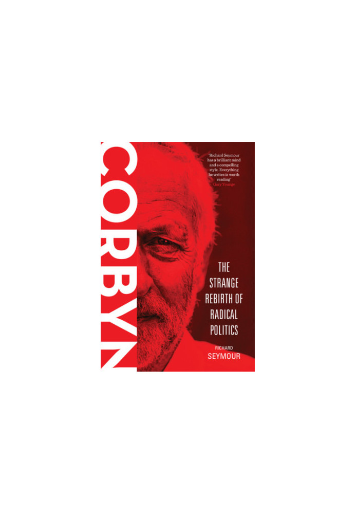 Corbyn: the strange rebirth of radical politics