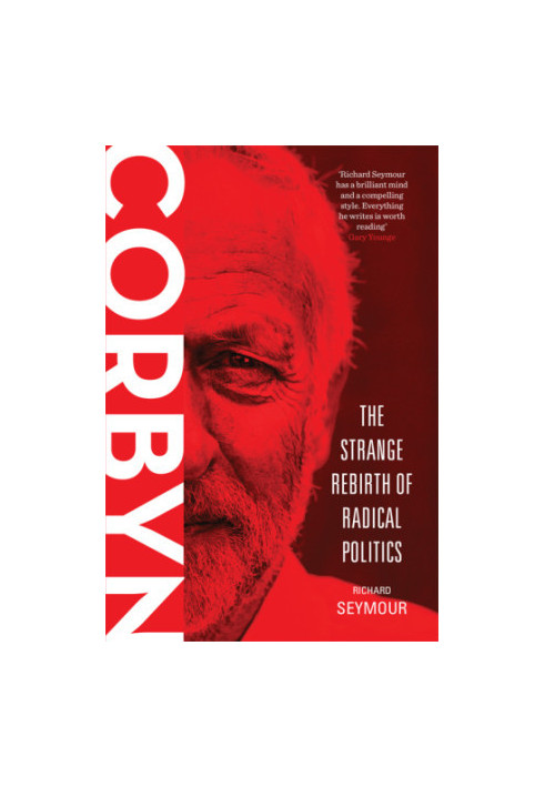 Corbyn: the strange rebirth of radical politics