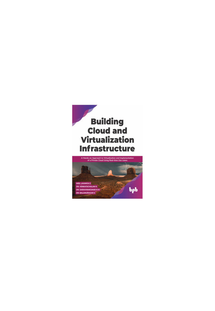 Building Cloud and Virtualization Infrastructure: A Hands-on Approach to Virtualization and Implementation of a Private Cloud