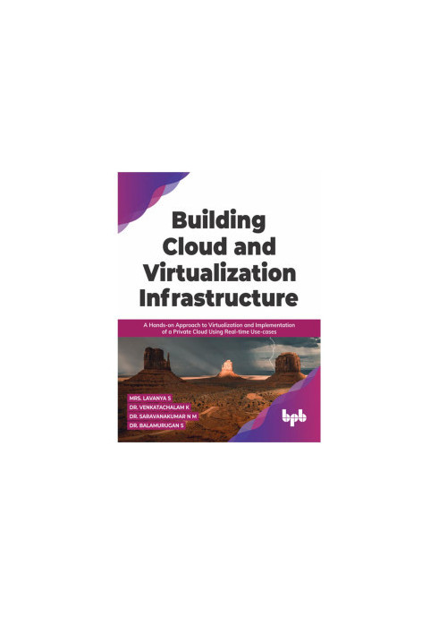 Building Cloud and Virtualization Infrastructure: A Hands-on Approach to Virtualization and Implementation of a Private Cloud