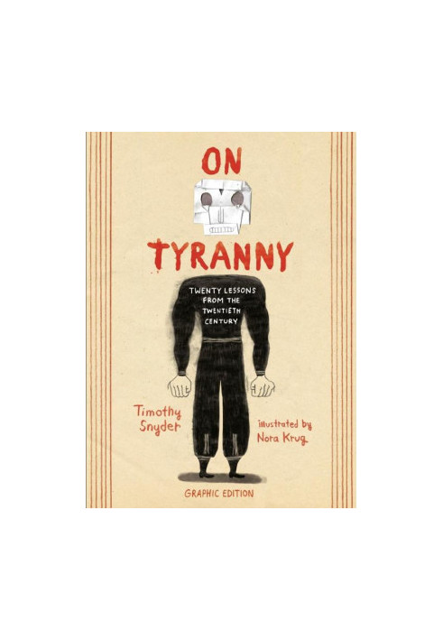 On Tyranny Graphic Edition: Twenty Lessons from the Twentieth Century