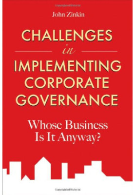 Challenges in implementing corporate governance : whose business is it anyway?
