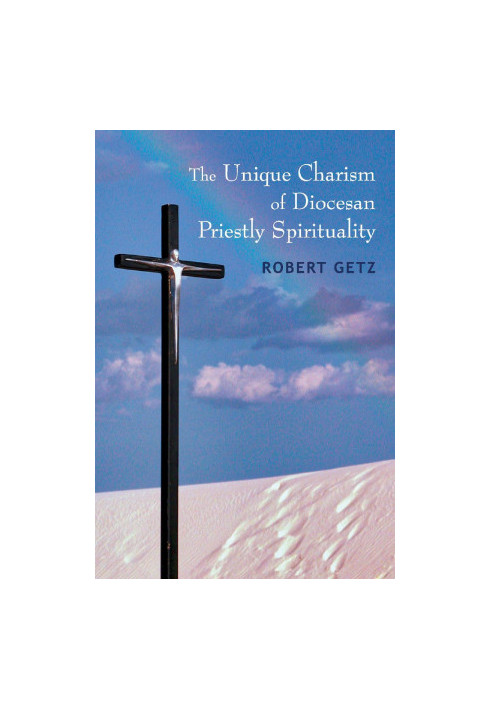 The Unique Charism of Diocesan Priestly Spirituality