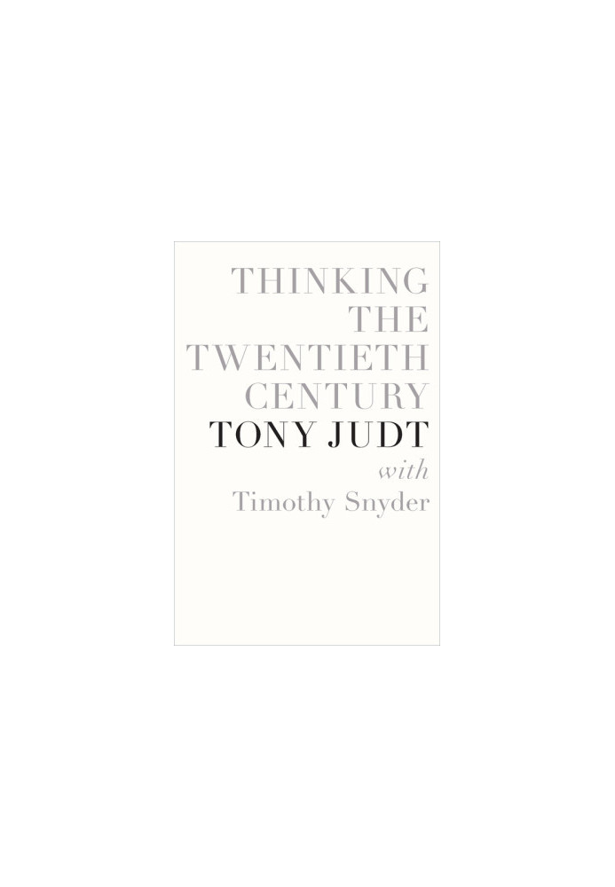 Thinking the Twentieth Century
