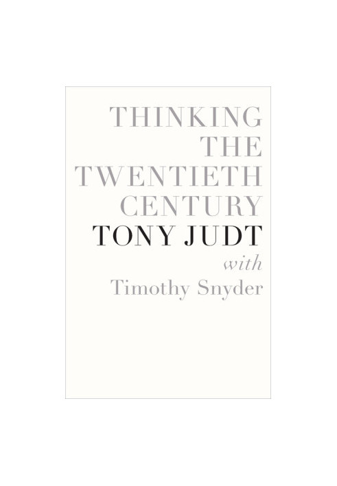 Thinking the Twentieth Century
