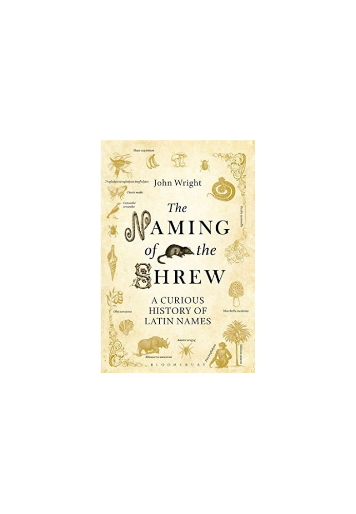 The Naming of the Shrew: A Curious History of Latin Names