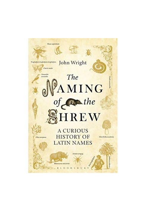 The Naming of the Shrew: A Curious History of Latin Names