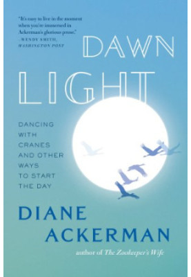 Dawn Light: Dancing with Cranes and Other Ways to Start the Day