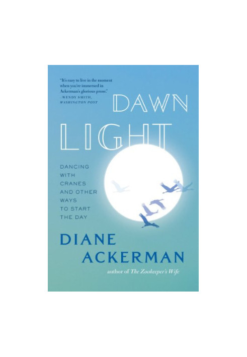 Dawn Light: Dancing with Cranes and Other Ways to Start the Day