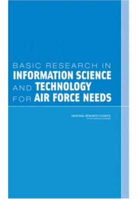 Basic Research in Information Science and Technology for Air Force Needs