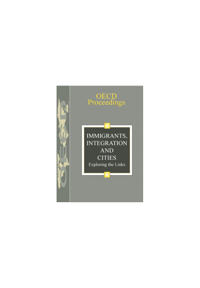 Immigrants, Integration and Cities : exploring the links :experts’ meeting  Paris, 18 and 19 March 1996