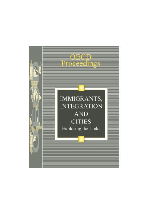 Immigrants, Integration and Cities : exploring the links :experts’ meeting  Paris, 18 and 19 March 1996