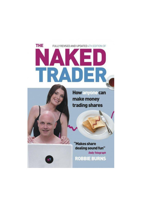 The Naked Trader · How anyone can make money trading shares – 4th edition