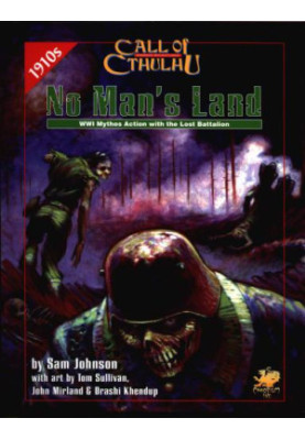 No Man's Land: WWI Mythos Action with the Lost Batallion (Call of Cthulhu RPG)