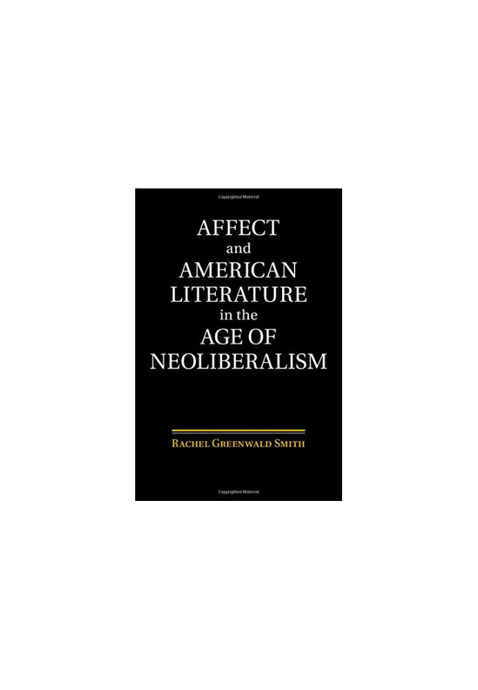 Affect and American literature in the age of neoliberalism