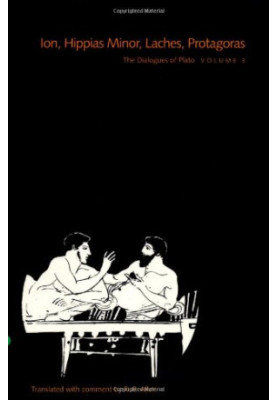 The Dialogues of Plato, Volume 3: Ion, Hippias Minor, Laches, Protagoras