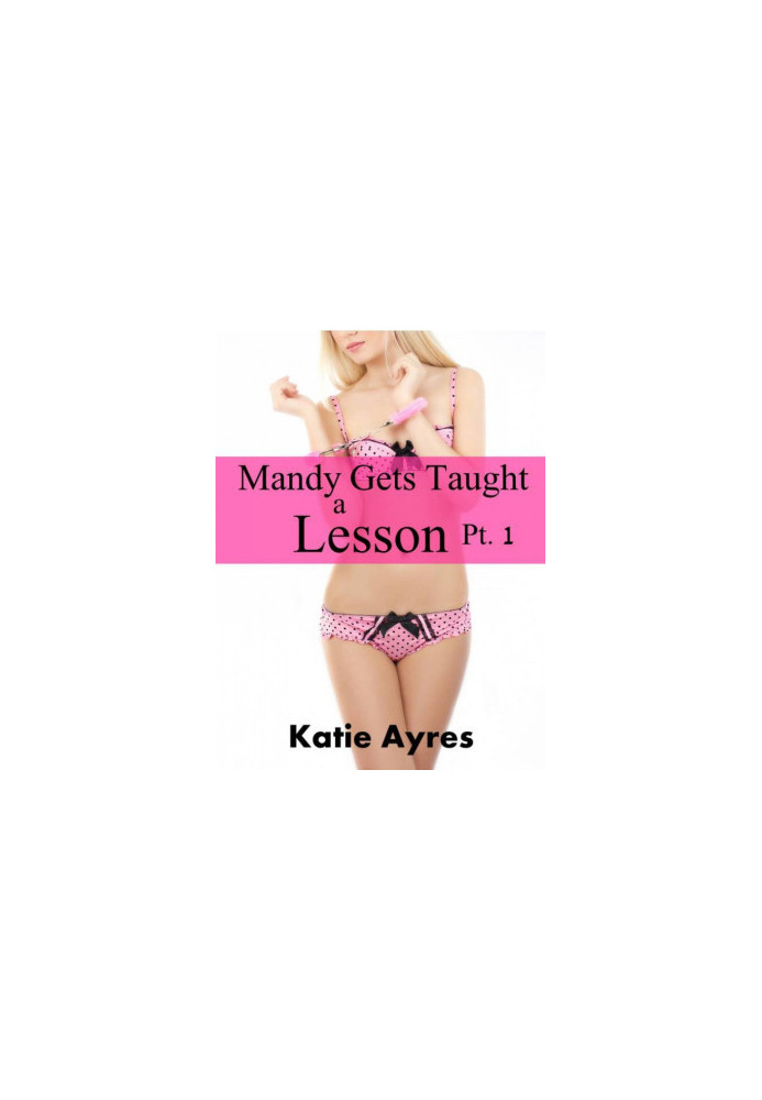 Mandy Gets Taught a Lesson Pt. 1