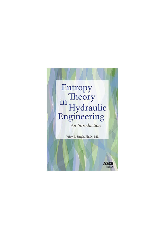 Entropy Theory in Hydraulic Engineering: An Introduction