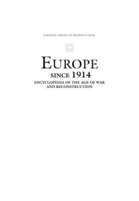 Europe Since 1914: Encyclopedia of The Age Of War and Reconstruction, Volume 3 - Gadamer to Myrdal