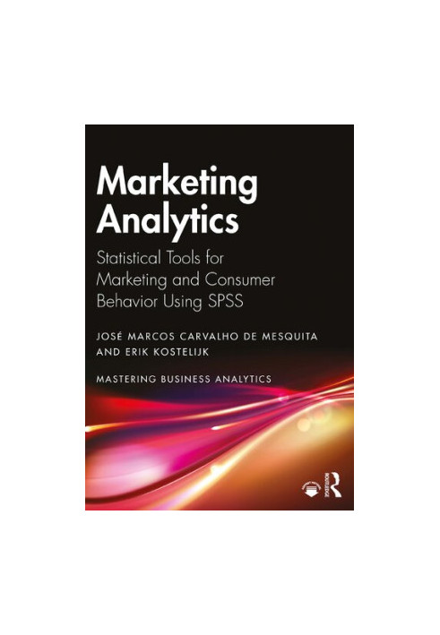 Marketing Analytics: Statistical Tools for Marketing and Consumer Behaviour using SPSS