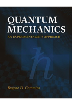 Quantum Mechanics An Experimentalist's Approach