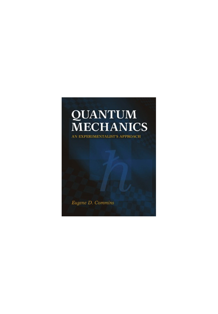 Quantum Mechanics An Experimentalist's Approach