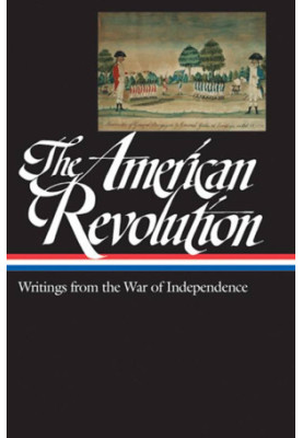 The American Revolution: Writings from the War of Independence 1775-1783 (LOA 123)