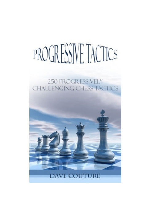 progressive tactics 250 progressively challenging chess tactics